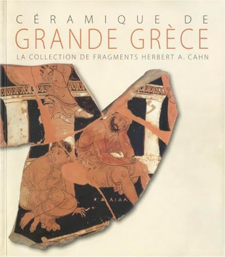 CÉRAMIQUE DE GRANDE GRÈCE La Collection De Fragments Herbert A. Cahn