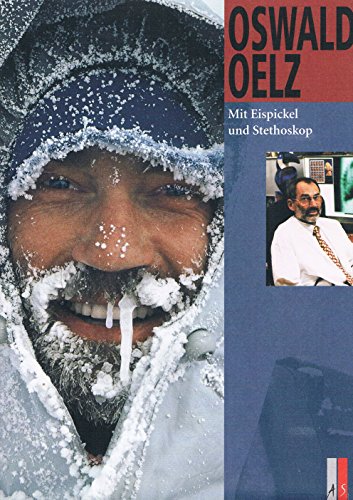 Reihe Bergabenteuer: Mit Eispickel Und Stethoskop - Oswald Oelz
