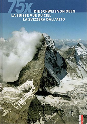Beispielbild fr 75 x Die Schweiz von oben / La Suisse vue du Ciel zum Verkauf von BuchZeichen-Versandhandel