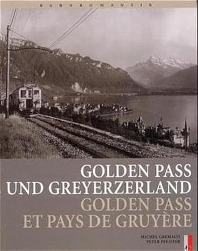 9783905111606: Belle Epoque am Goldenen Pass: MOB und CEG. Belle Epoque au Golden Pass: MOB et CEG
