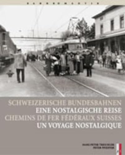 9783905111729: Schweizerische Bundesbahnen: Eine nostalgische Reise