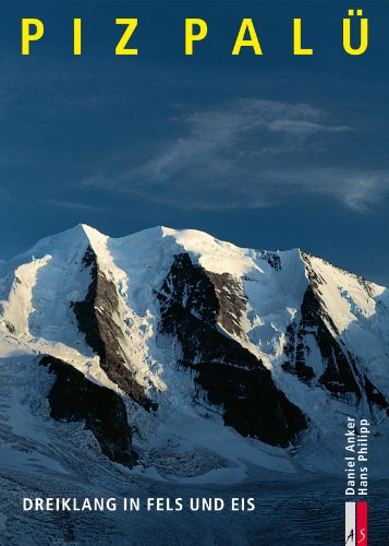 Beispielbild fr Piz Pal. Dreiklang in Fels und Eis zum Verkauf von medimops