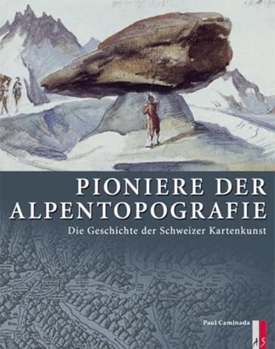 9783905111996: Pioniere der Alpentopografie. Die Geschichte der Schweizer Kartenkunst