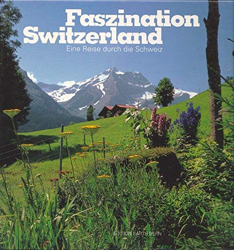 9783905138092: Fascination Switzerland: A Journey Through Switzer