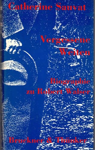 Stock image for Vergessene Weiten. Biographie zu Robert Walser for sale by medimops
