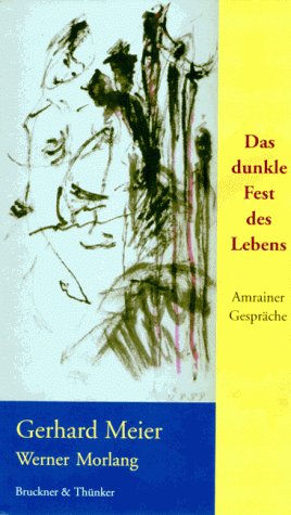 Stock image for Das dunkle Fest des Lebens. Amrainer Gesprche. for sale by Antiquariat Stefan Krger