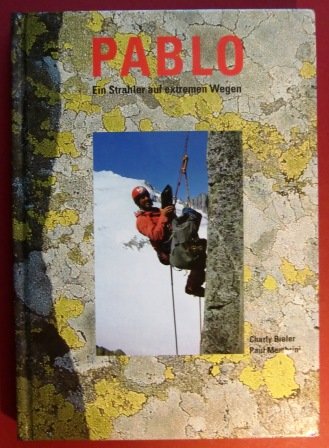 9783905241426: Pablo: Ein Strahler auf extremen Wegen (Livre en allemand)