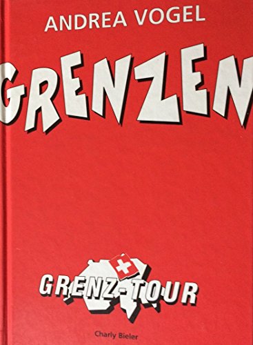 Grenzen: Grenztour Schweiz