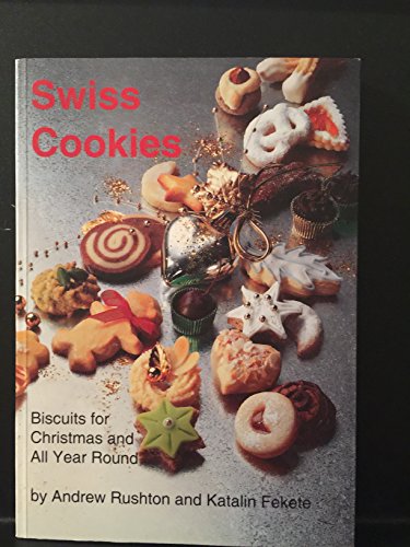 Stock image for Swiss Cookies: Biscuits for Christmas and All Year Round for sale by Zoom Books Company