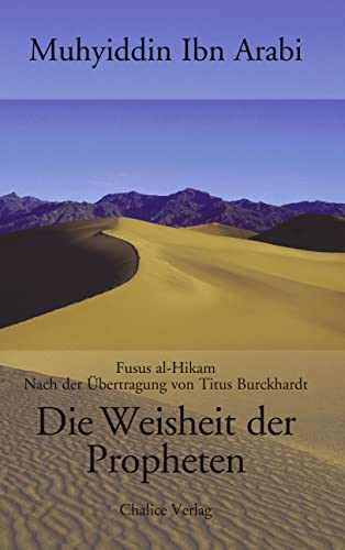 Beispielbild fr Die Weisheit der Propheten: Fusus al-Hikam. Nach der bertragung von Titus Burckhardt zum Verkauf von medimops