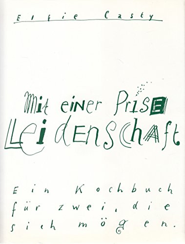 Stock image for Mit einer Prise Leidenschaft. Ein Kochbuch fr zwei, die sich mgen for sale by medimops
