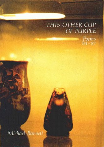 This Other Cup of Purple: Poems 1984-87 (9783905276121) by Barnett, Michael