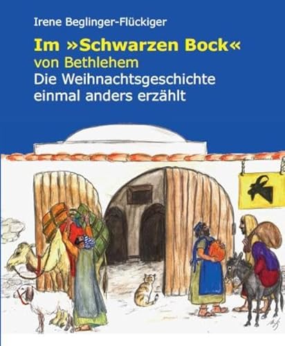 Beispielbild fr Im "Schwarzen Bock" von Bethlehem: Die Weihnachtsgeschichte einmal anders erzhlt zum Verkauf von medimops