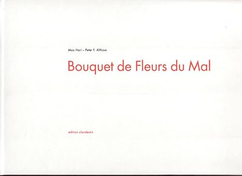 Stock image for Max Hari / Peter F. Althaus : Bouquet de Fleurs du Mal: Zeichnungen und Worte zu ausgewhlten Textstellen aus Les Fleurs du Mal von Charles Baudelaire. for sale by BuchKunst-Usedom / Kunsthalle