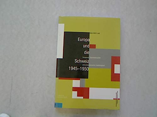 Beispielbild fr Jost, H: Europa und die Schweiz 1945-1950 zum Verkauf von AHA-BUCH GmbH