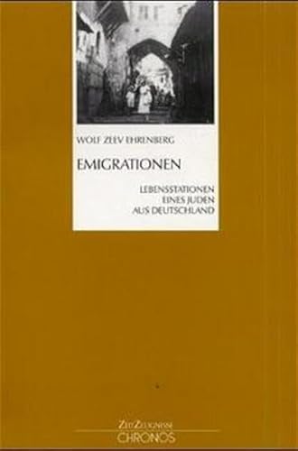9783905314151: Emigrationen: Lebensstationen eines Juden aus Deutschland (ZeitZeugnisse) (German Edition)