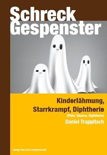Stock image for Schreckgespenster: Kinderlhmung - Starrkrampf - Diphtherie (Polio, Tetanus, Diphtherie) for sale by GF Books, Inc.