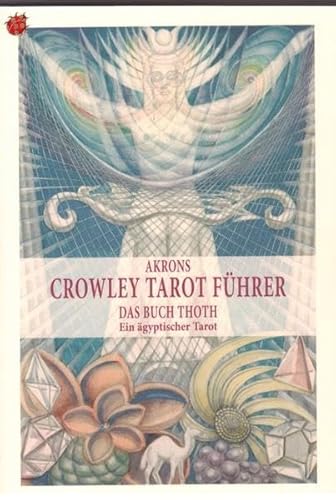 Akrons Crowley Tarot Führer 2: Buch Thoth. ägyptischer Tarot - Akron: - AbeBooks