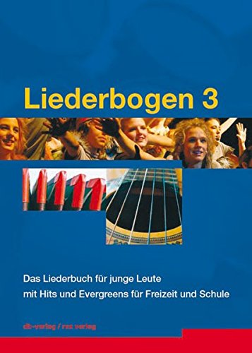Beispielbild fr Liederbogen 3: Das Liederbuch fr junge Leute mit Hits und Evergreens fr Freizeit und Schule zum Verkauf von medimops