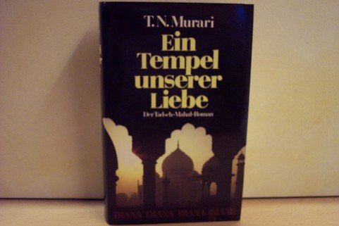 Beispielbild fr Ein Tempel unserer Liebe. Der Tadsch-Mahal-Roman zum Verkauf von medimops