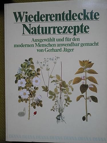 Beispielbild fr Wiederentdeckte Naturrezepte, ausgewhlt und fr den modernen Menschen anwendbar gemacht zum Verkauf von Antiquariat am Mnster Gisela Lowig