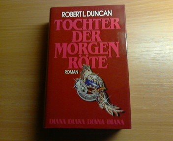 Tochter der Morgenröte. Roman. - Robert L. Duncan