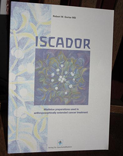 Beispielbild fr Iscador - Mistelprparate aus der anthroposophisch erweiterten Krebsbehandlung zum Verkauf von Versandantiquariat Kerzemichel