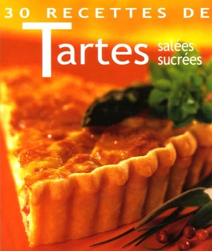 Beispielbild fr 30 Recettes de Tartes : Sales, sucres zum Verkauf von Ammareal