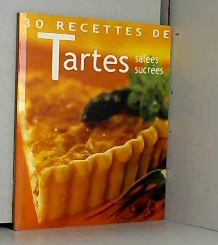 Stock image for 30 Recettes de Tartes : Sales, sucres for sale by Ammareal