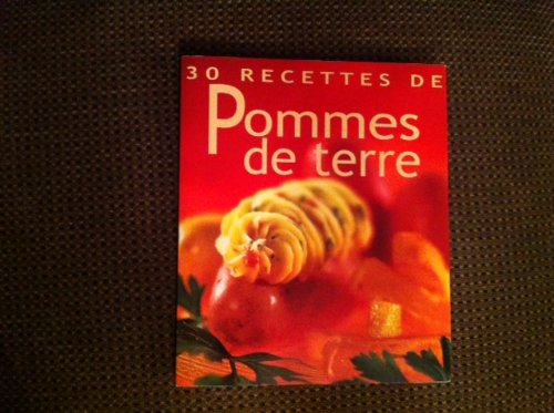 Stock image for 30 Recettes de Pommes de terre for sale by Ammareal