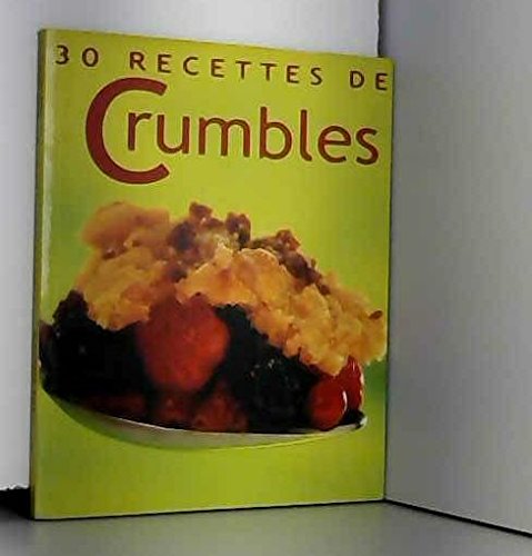 Stock image for 30 Recettes de Crumbles for sale by Ammareal