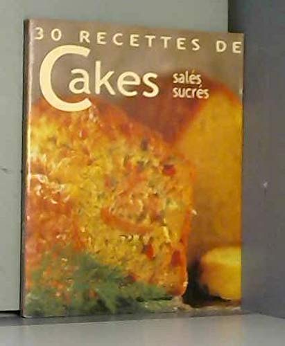 Stock image for 30 Recettes de Cakes : Sal�s, sucr�s for sale by Wonder Book