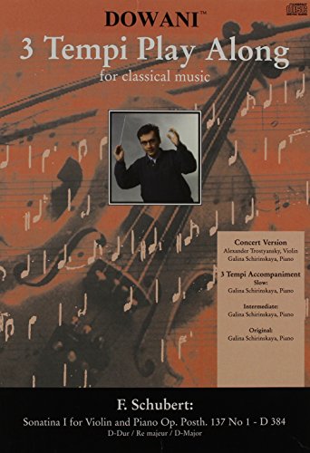 Beispielbild fr Schubert - Sonatina I for Violin and Piano Op. Posth. 137 No. 1 - D 384 in D Major (Dowani: 3 Tempi Play Along for Classical Music) zum Verkauf von medimops