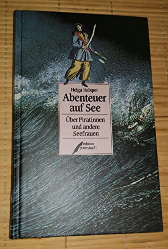 Stock image for Abenteuer auf See - ber Piratinnen und andere Seefrauen for sale by Der Ziegelbrenner - Medienversand