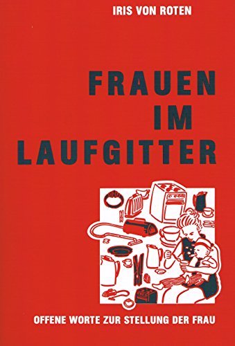 Beispielbild fr Frauen im Laufgitter. Offene Worte zur Stellung der Frau zum Verkauf von suspiratio - online bcherstube