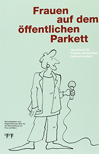 Stock image for Frauen auf dem ffentlichen Parkett: Handbuch fr Frauen, die Einfluss nehmen wollen. for sale by INGARDIO