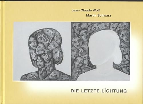 9783905506389: Die letzte Lichtung Jean-Claude Wolf, ein Lebensabriss mit ParatextenMartin Schwarz, Bebilderungen in Portrait-Gemldevarianten, Das Ich in den Anderen, Tierische Mona-Lisa's