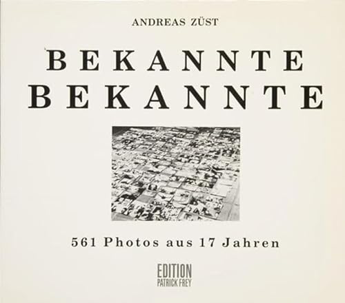Beispielbild fr Bekannte Bekannte - 561 Photos aus 17 Jahren - Band 1 (German) zum Verkauf von Antiquariat UEBUE