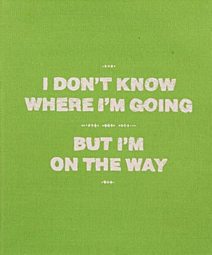 9783905509533: I Don't Know Where I'm Going, But I'm On The Way