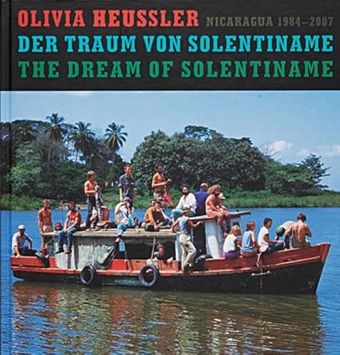 Olivia Heussler: The Dream of Solentiname / Der Traum von Solentiname - Photography Nicaragua 198...