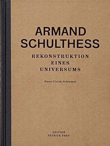 Armand Schulthess Rekonstruktion Eines Universums