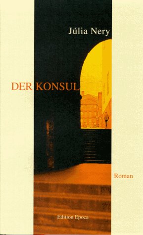 9783905513073: Der Konsul - Jlia Nery