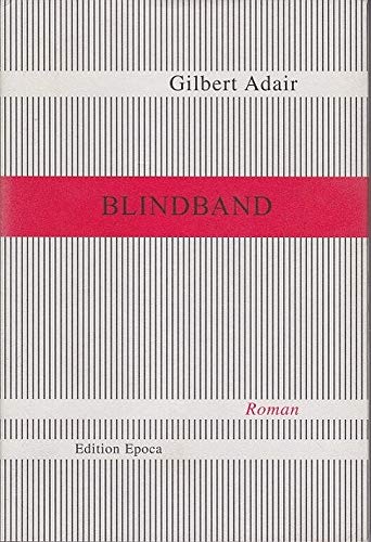 Blindband. Roman . signiert von Gilbert Adair und Günter Grass