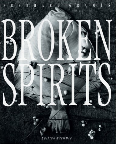 Stock image for Eberhard Grames : Broken Spirits for sale by Vashon Island Books