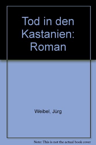 Tod in den Kastanien. - Roman.