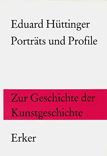 Porträts und Profile. Zur Geschichte der Kunstgeschichte. Mit einem Beitrag von Gottfried Boehm.