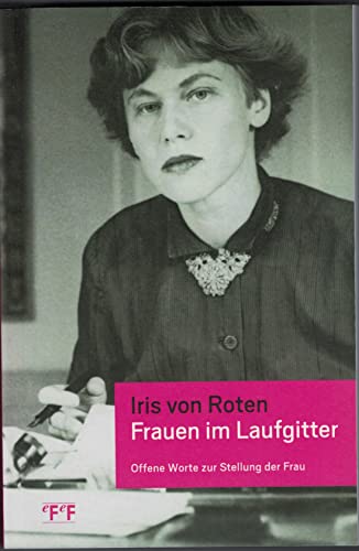 Beispielbild fr Frauen im Laufgitter: Offene Worte zur Stellung der Frau zum Verkauf von medimops