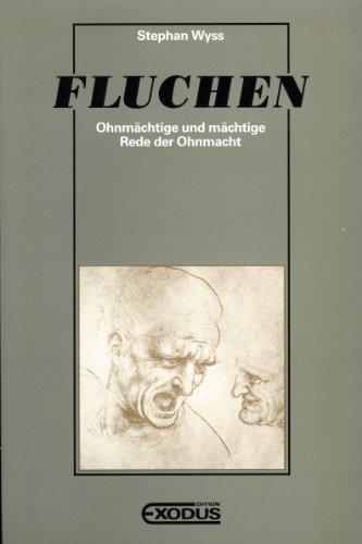 Stock image for Fluchen: Ohnma?chtige und ma?chtige Rede der Ohnmacht : ein philosophisch-theologischer Essay zu einer Blu?tenlese (German Edition) for sale by BuchZeichen-Versandhandel