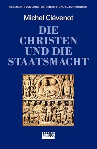 9783905575279: Die Christen und die Staatsmacht. Geschichte des Christentums im II. und III. Jahrhundert.