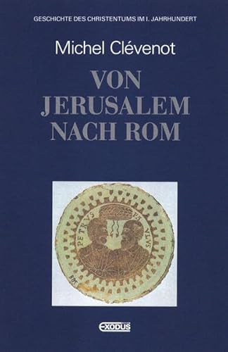 Geschichte des Christentums, 12 Bde., Von Jerusalem nach Rom: BD 1 - Michel Clevenot